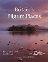 Cover: 9780954476786 | Britain's Pilgrim Places | Nick Mayhew-Smith (u. a.) | Taschenbuch