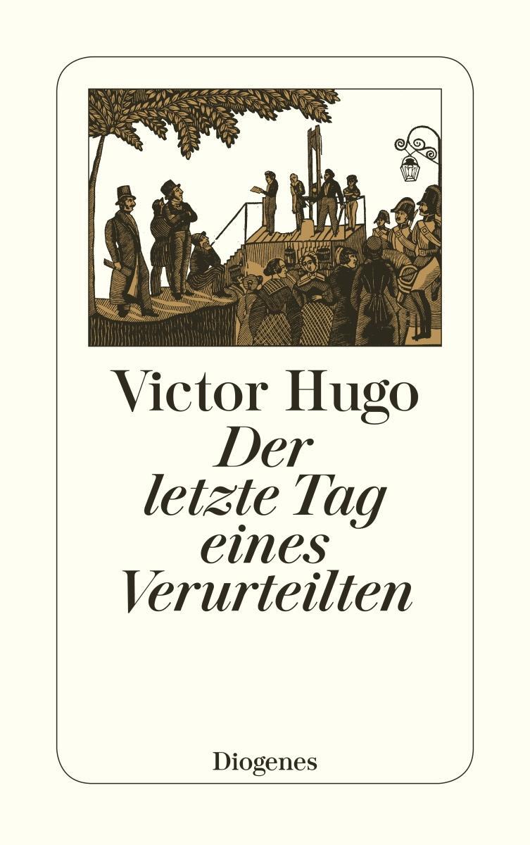 Cover: 9783257212341 | Der letzte Tag eines Verurteilten | Victor Hugo | Taschenbuch | 119 S.