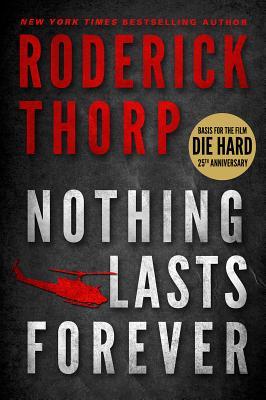 Cover: 9781935169185 | Nothing Lasts Forever (Basis for the Film Die Hard) | Roderick Thorp