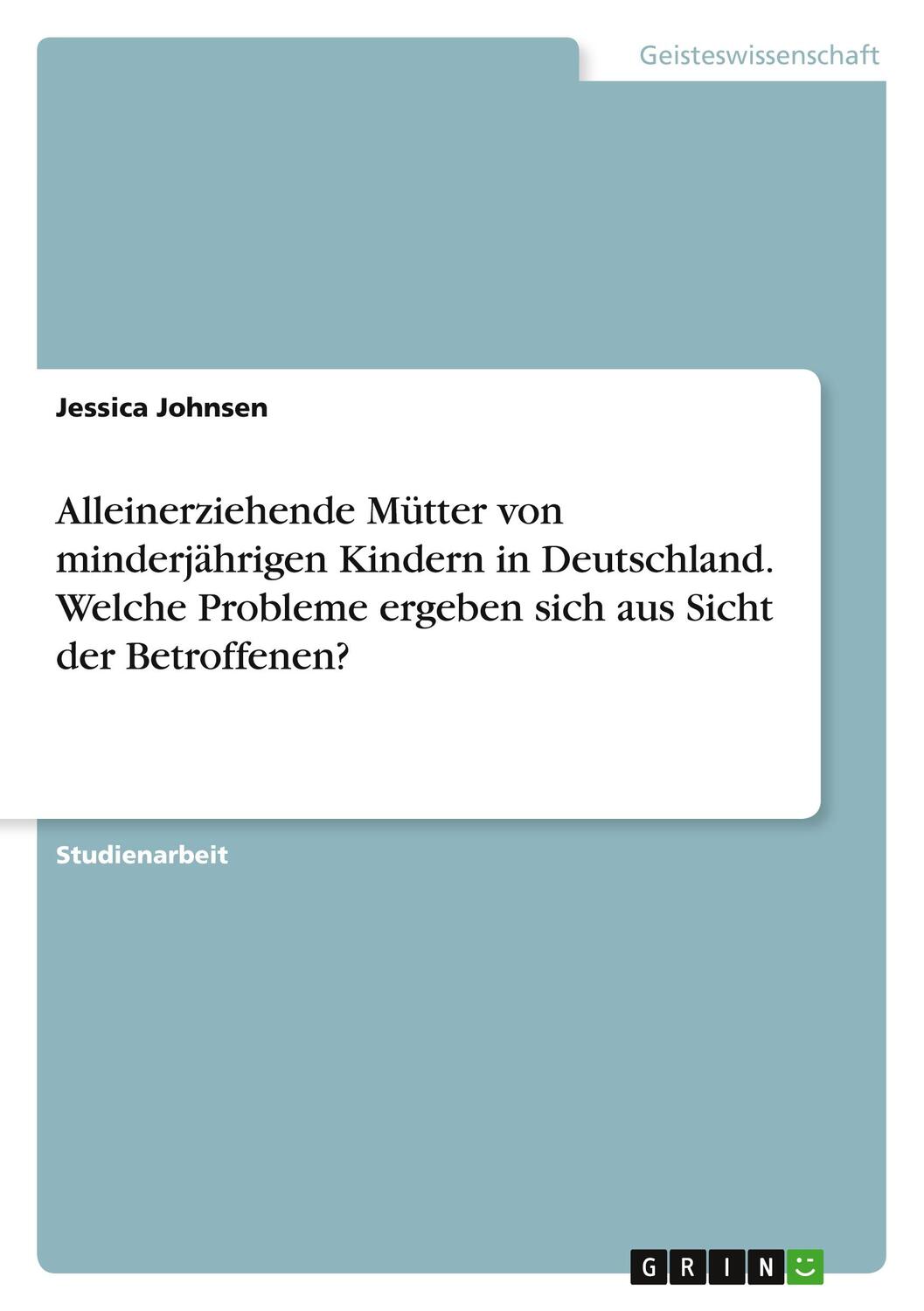 Cover: 9783668540767 | Alleinerziehende Mütter von minderjährigen Kindern in Deutschland....