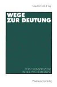 Cover: 9783531126081 | Wege zur Deutung | Verstehensprozesse in der Psychoanalyse | Frank