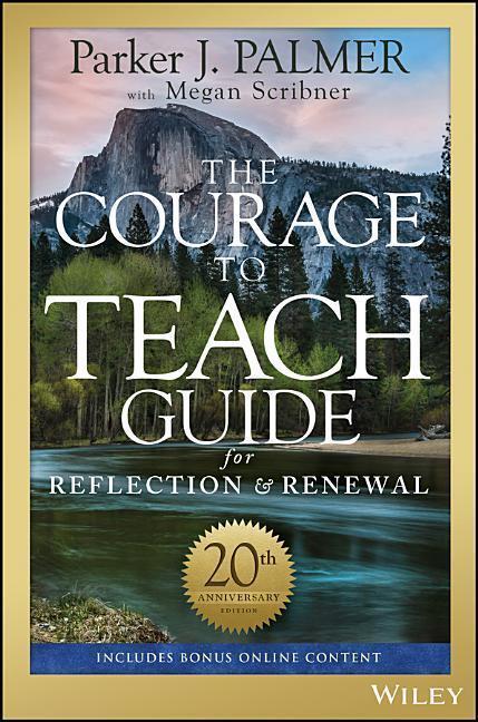 Cover: 9781119434818 | The Courage to Teach Guide for Reflection and Renewal, 20th...