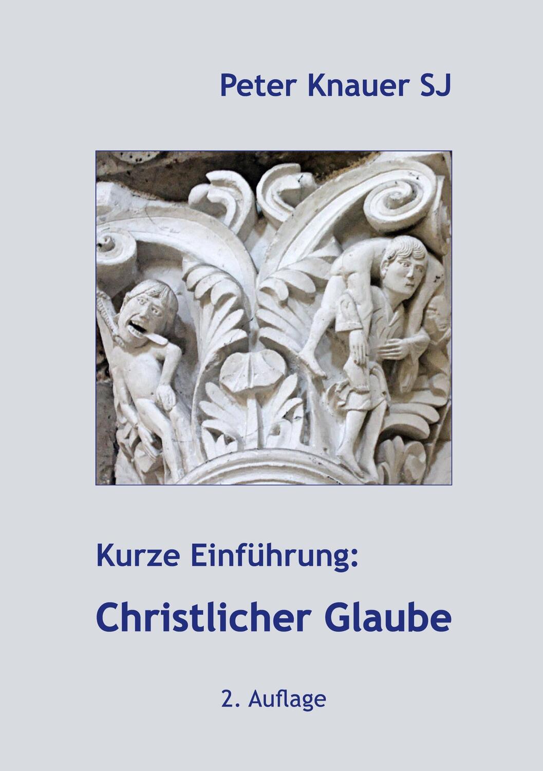 Cover: 9783752879506 | Kurze Einführung: Christlicher Glaube | Peter Knauer SJ | Taschenbuch