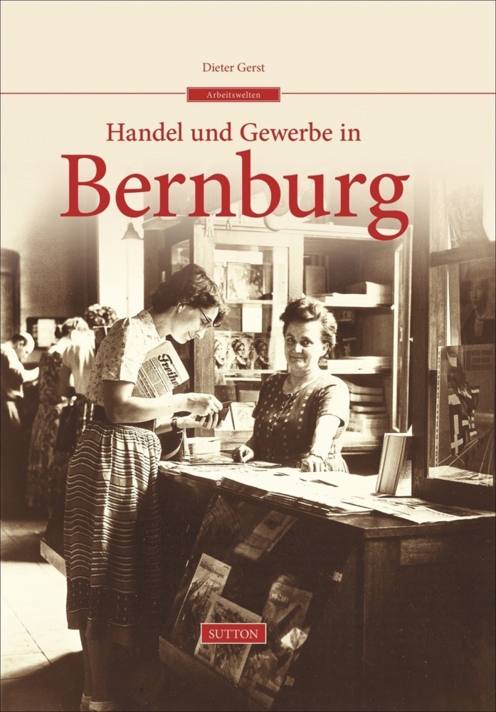 Cover: 9783954004607 | Handel und Gewerbe in Bernburg | Dieter Gerst | Buch | 128 S. | 2014