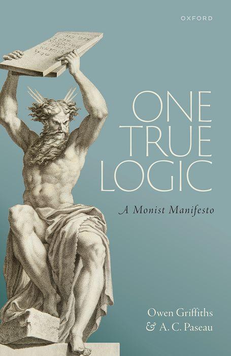 Cover: 9780198829713 | One True Logic | A Monist Manifesto | Owen Griffiths (u. a.) | Buch