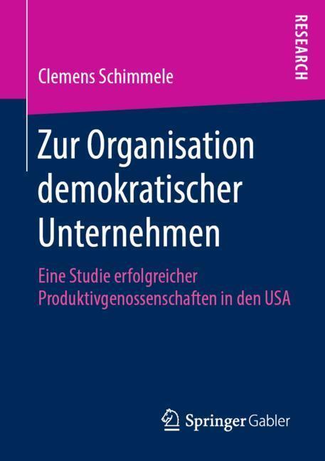 Cover: 9783658260149 | Zur Organisation demokratischer Unternehmen | Clemens Schimmele | Buch