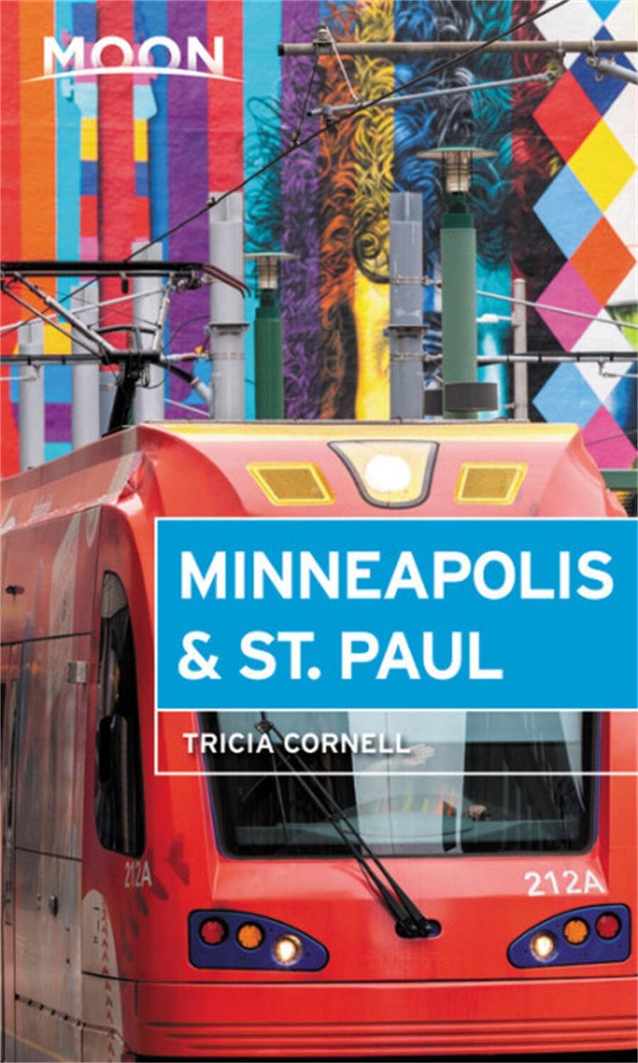 Cover: 9781640492011 | Moon Minneapolis &amp; St. Paul (Fourth Edition) | Tricia Cornell | Buch