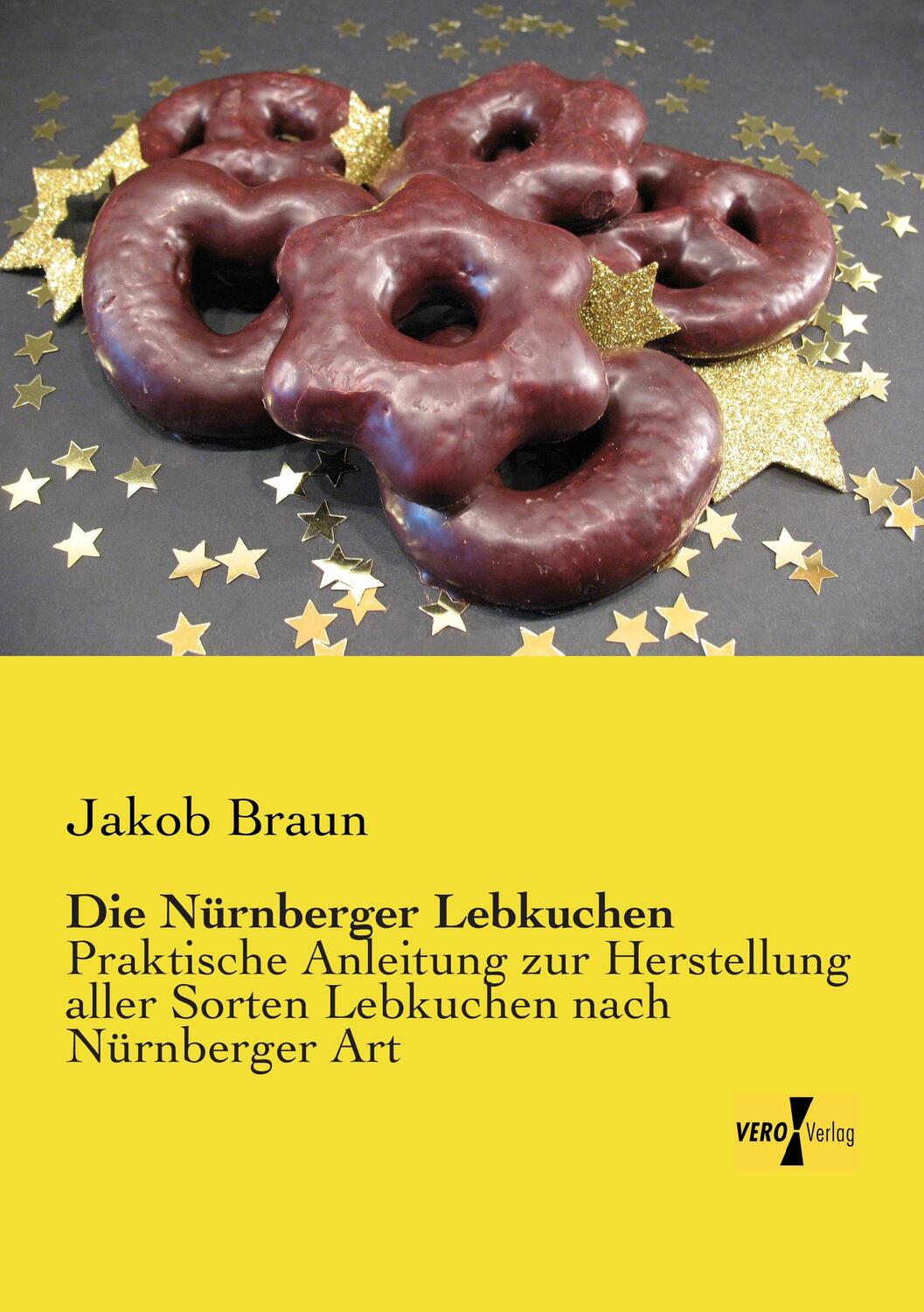 Cover: 9783737200653 | Die Nürnberger Lebkuchen | Jakob Braun | Taschenbuch | Paperback