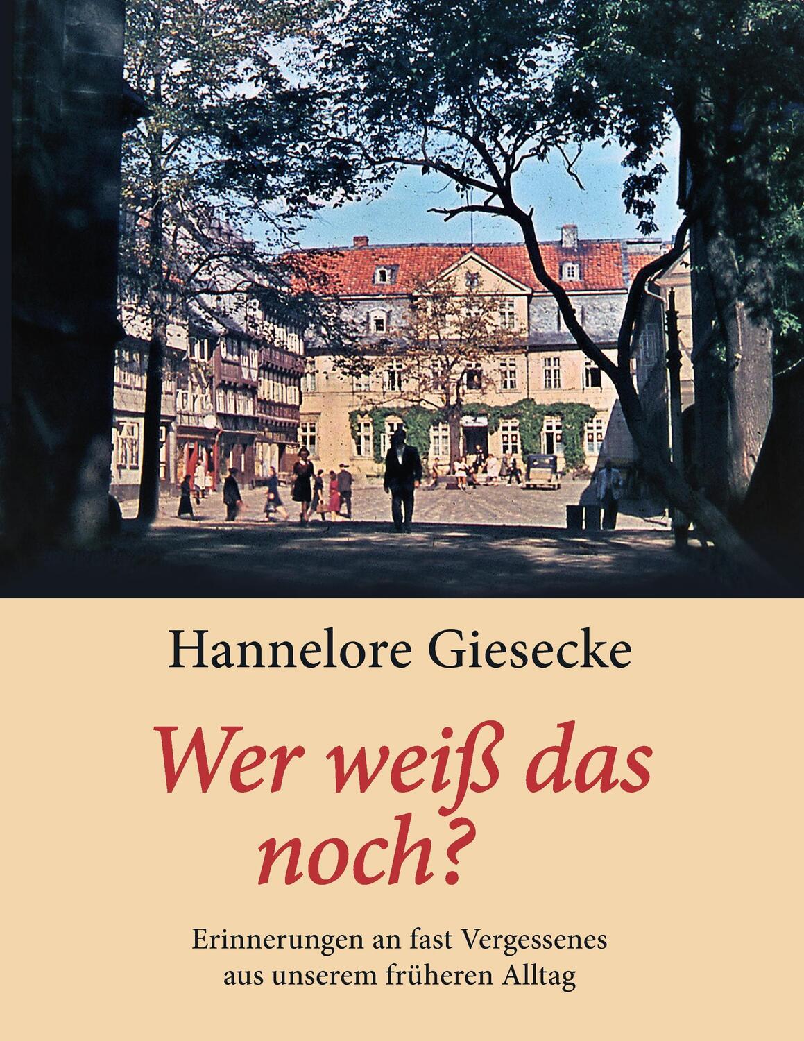 Cover: 9783744860260 | Wer weiß das noch? | Hannelore Giesecke | Taschenbuch