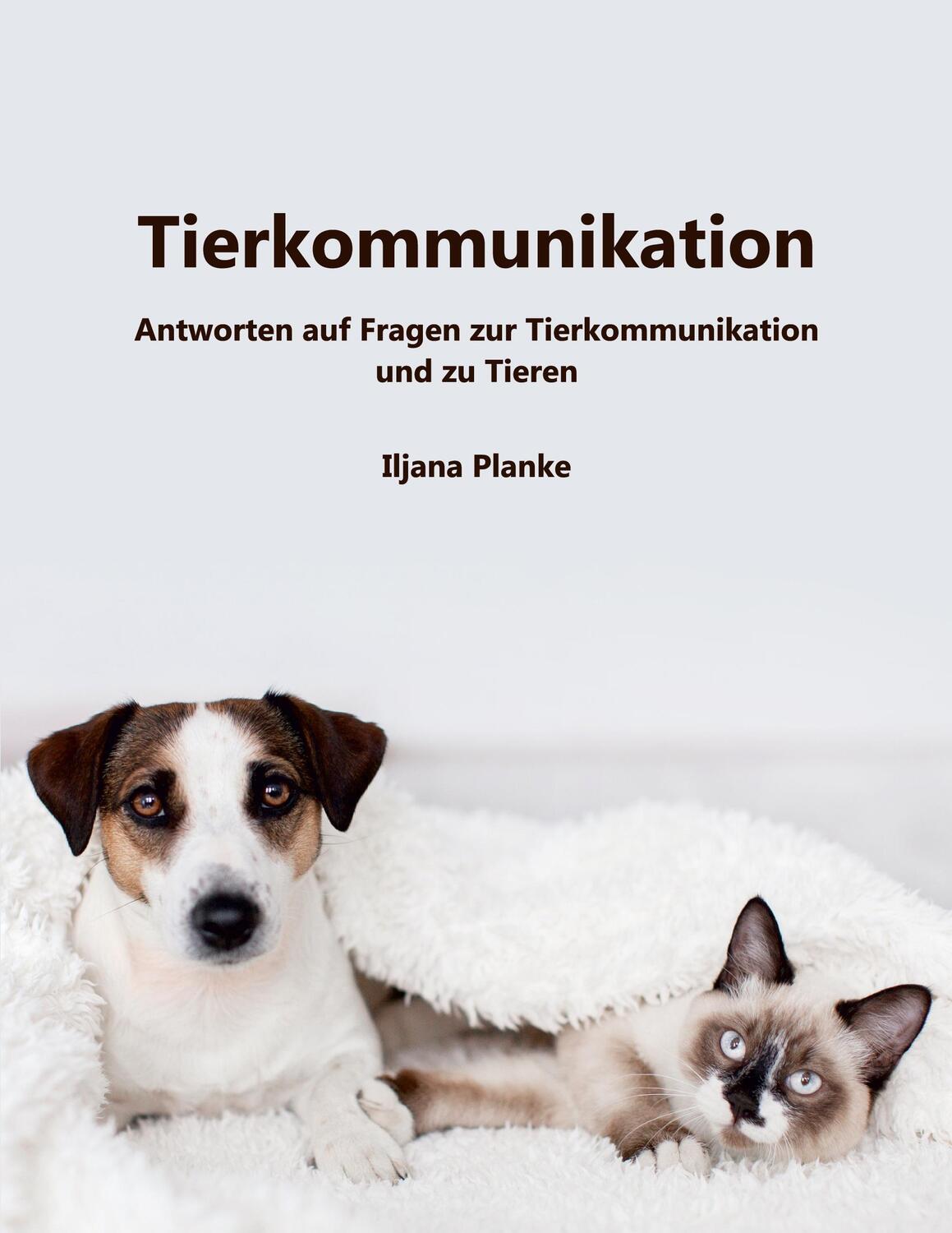 Cover: 9783755713982 | Tierkommunikation | Iljana Planke | Taschenbuch | Books on Demand