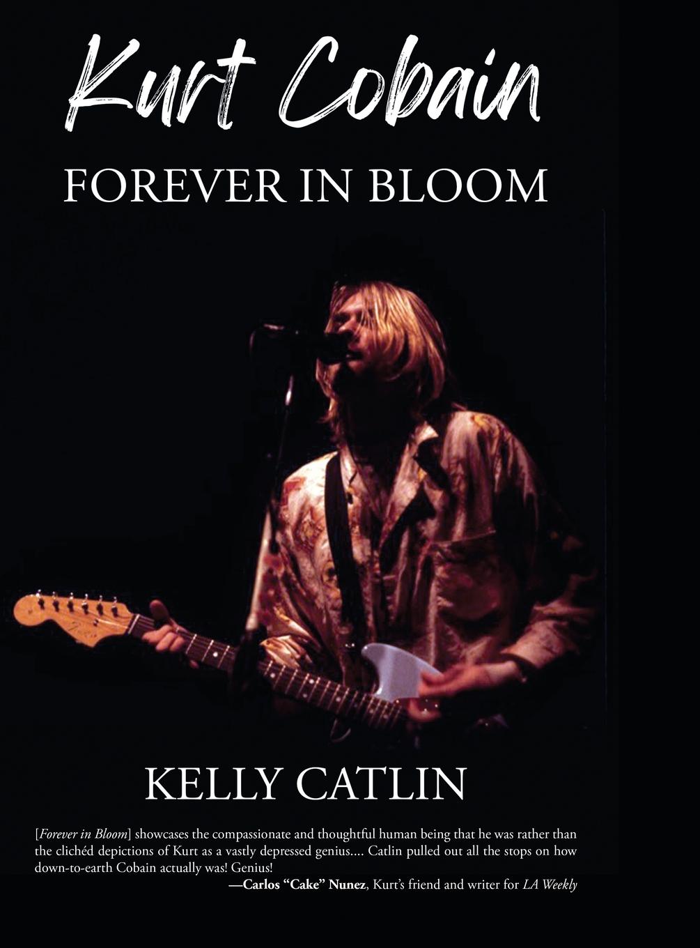 Cover: 9781958727584 | Kurt Cobain | Forever in Bloom | Kelly Catlin | Buch | Englisch | 2025