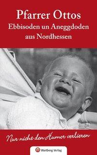 Cover: 9783831327553 | Pfarrer Ottos Ebbisoden un Aneggdoden aus Nordhessen | Dieter Otto