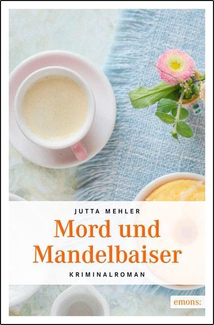 Cover: 9783954511686 | Mord und Mandelbaiser | Jutta Mehler | Taschenbuch | Deutsch | 2013