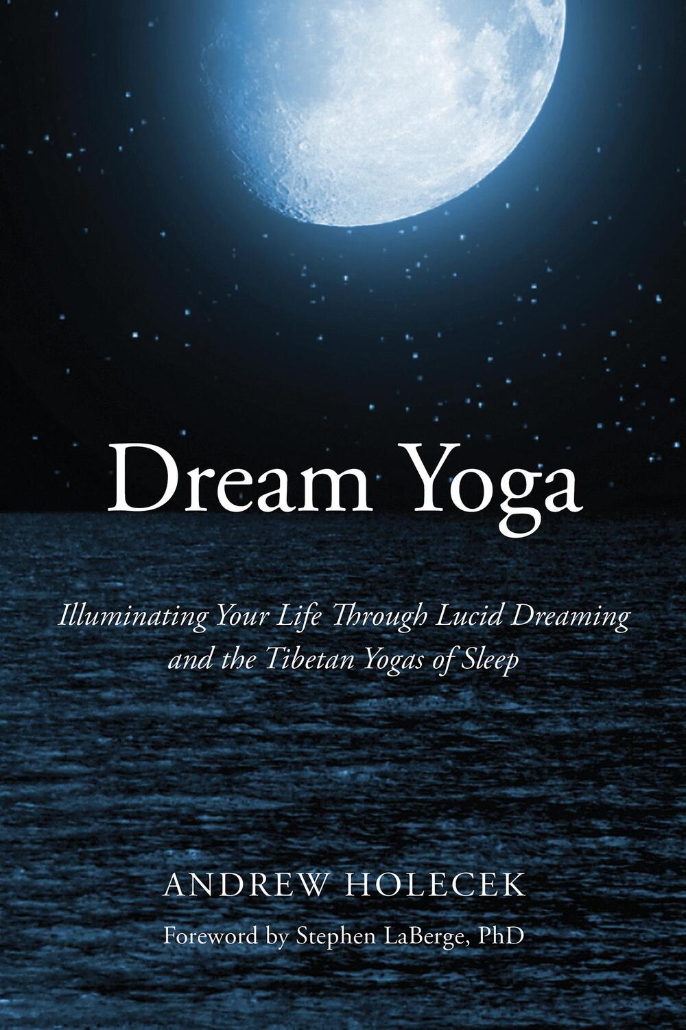 Cover: 9781622034598 | Dream Yoga | Andrew Holecek | Taschenbuch | Kartoniert / Broschiert