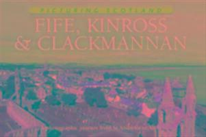 Cover: 9781906549244 | Fife, Kinross &amp; Clackmannan: Picturing Scotland | Colin Nutt | 2013