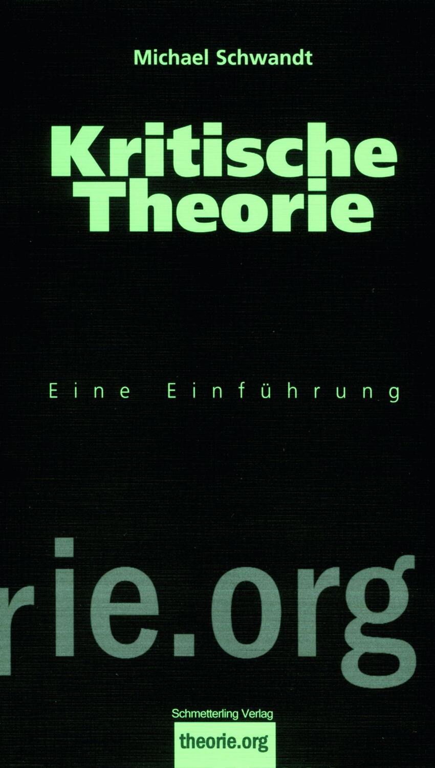 Cover: 9783896576644 | Kritische Theorie | Eine Einführung | Michael Schwandt | Taschenbuch