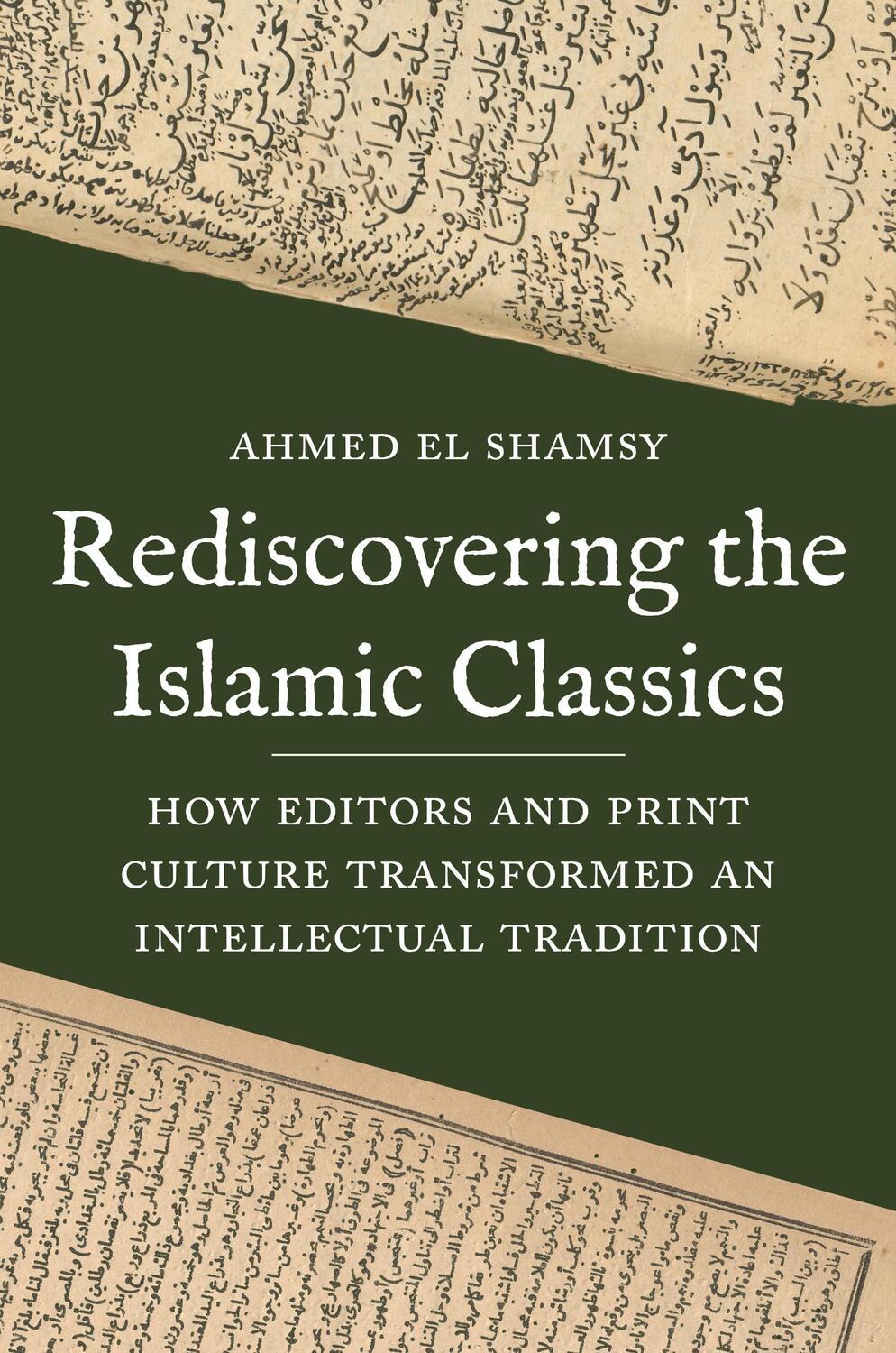 Cover: 9780691241913 | Rediscovering the Islamic Classics | Ahmed El Shamsy | Taschenbuch