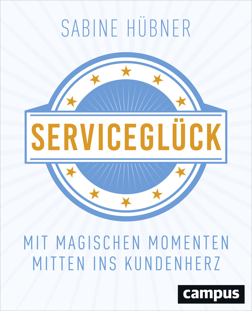 Cover: 9783593507101 | Serviceglück | Mit magischen Momenten mitten ins Kundenherz | Hübner