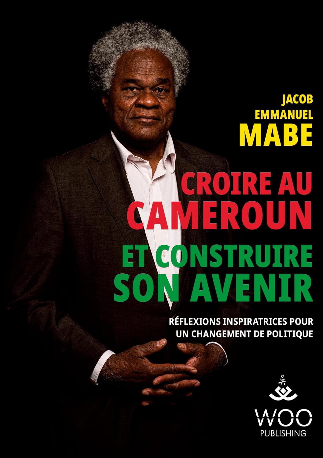 Cover: 9783946880646 | Croire au Cameroun et Construire son Avenir | Jacob Emmanuel Mabe