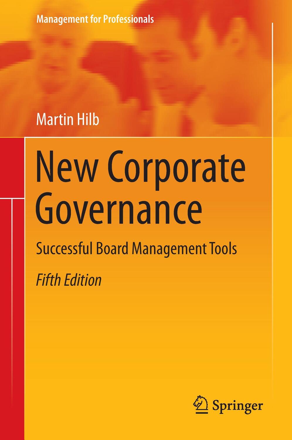Cover: 9783662490594 | New Corporate Governance | Successful Board Management Tools | Hilb