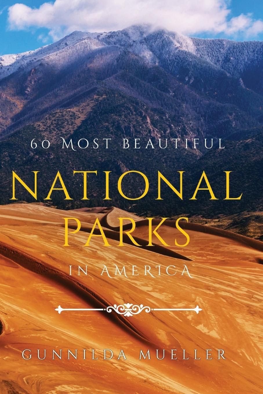 Cover: 9789189700390 | 60 Most Beautiful National Parks in America | Gunnilda Mueller | Buch