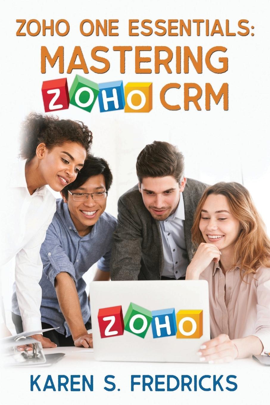 Cover: 9781644572764 | Zoho One Essentials | Mastering Zoho CRM | Karen S. Fredricks | Buch