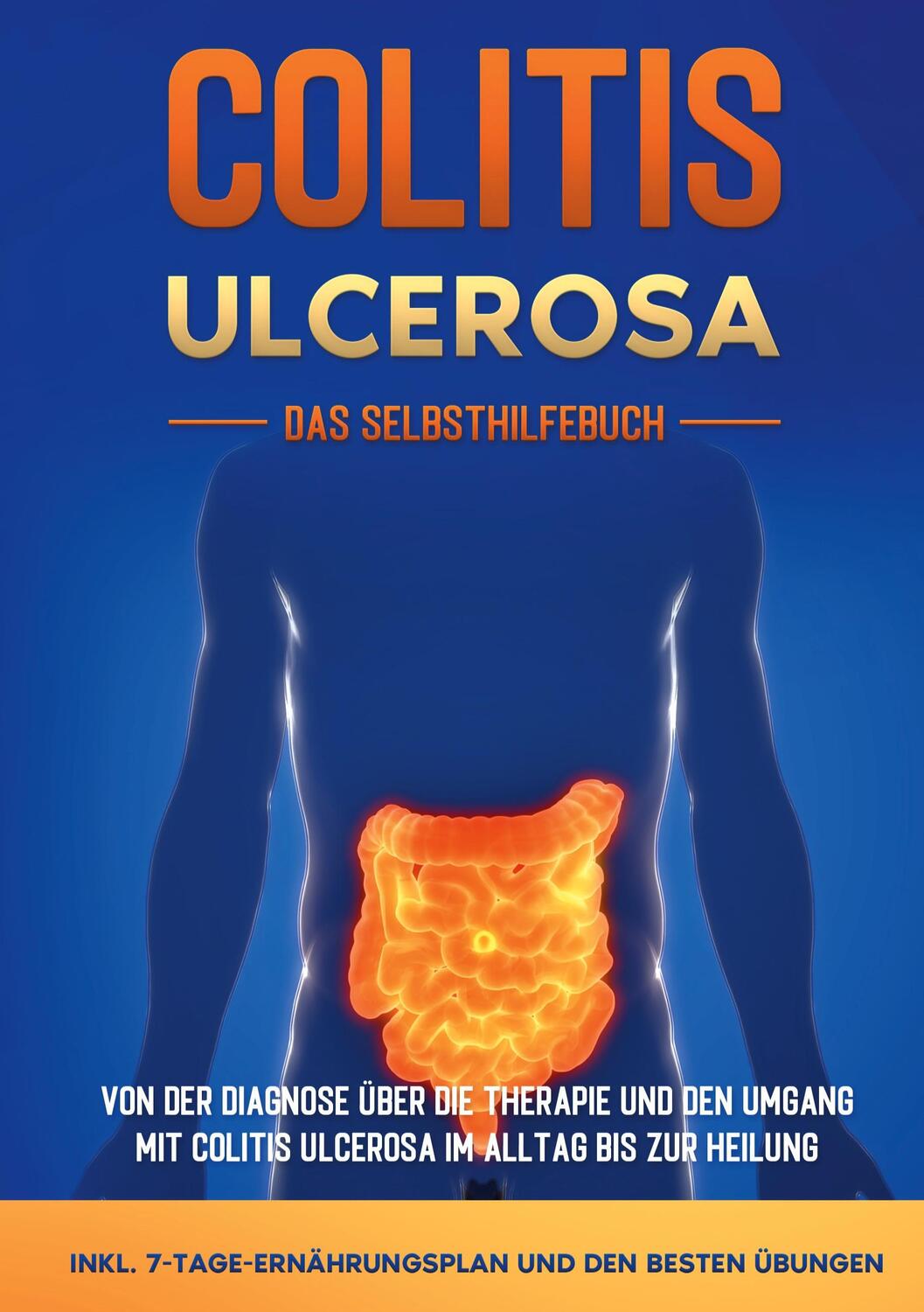 Cover: 9783753403809 | Colitis ulcerosa - Das Selbsthilfebuch: Von der Diagnose über die...
