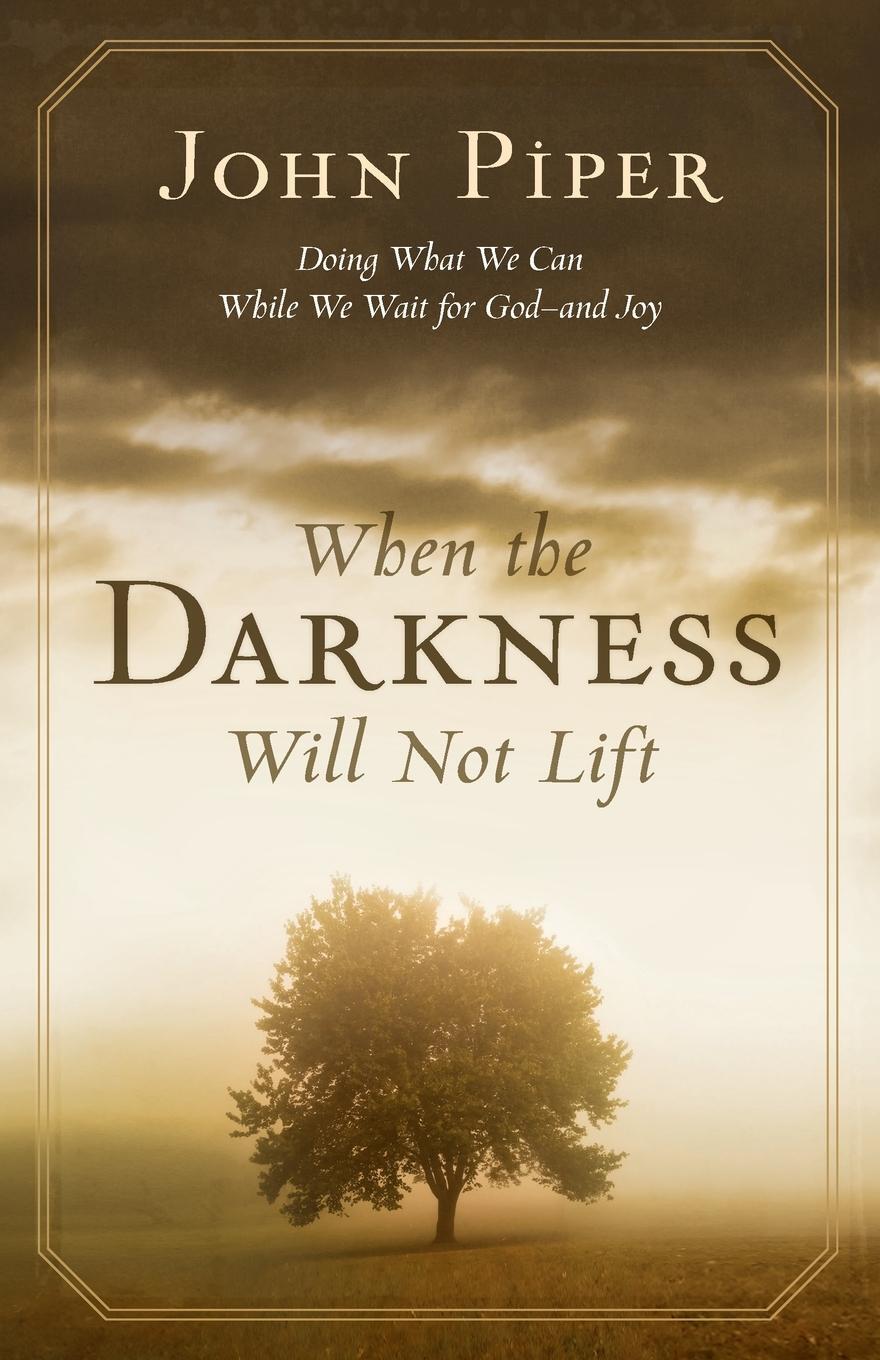 Cover: 9781433577376 | When the Darkness Will Not Lift | John Piper | Taschenbuch | Paperback