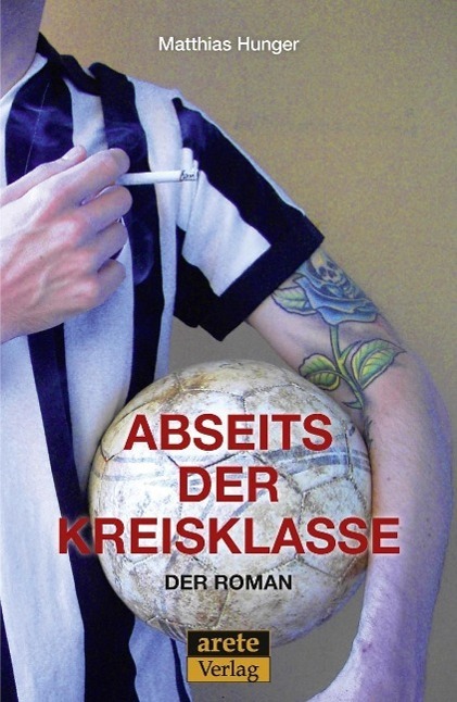 Cover: 9783942468404 | Abseits der Kreisklasse | Der Roman | Matthias Hunger | Taschenbuch