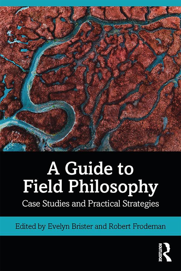 Cover: 9780815347576 | A Guide to Field Philosophy | Case Studies and Practical Strategies