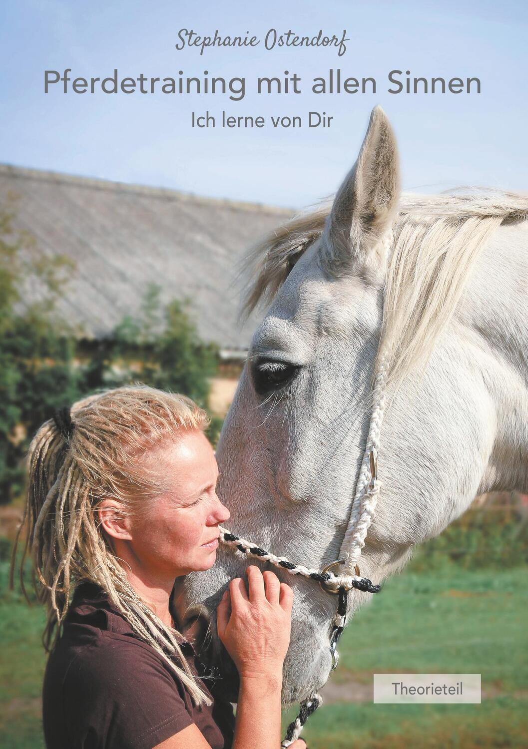 Cover: 9783944464565 | Pferdetraining mit allen Sinnen | Ich lerne von Dir | Ostendorf | Buch