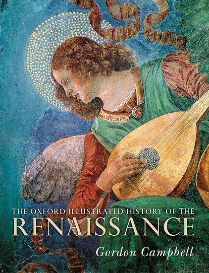 Cover: 9780198862666 | The Oxford Illustrated History of the Renaissance | Gordon Campbell