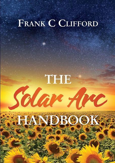 Cover: 9781903353516 | The Solar Arc Handbook | Frank C. Clifford | Taschenbuch | Englisch