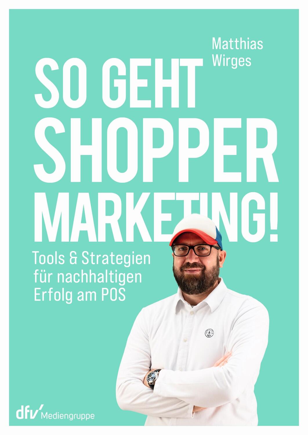 Cover: 9783866413535 | So geht Shopper Marketing! | Matthias Wirges | Taschenbuch | Deutsch