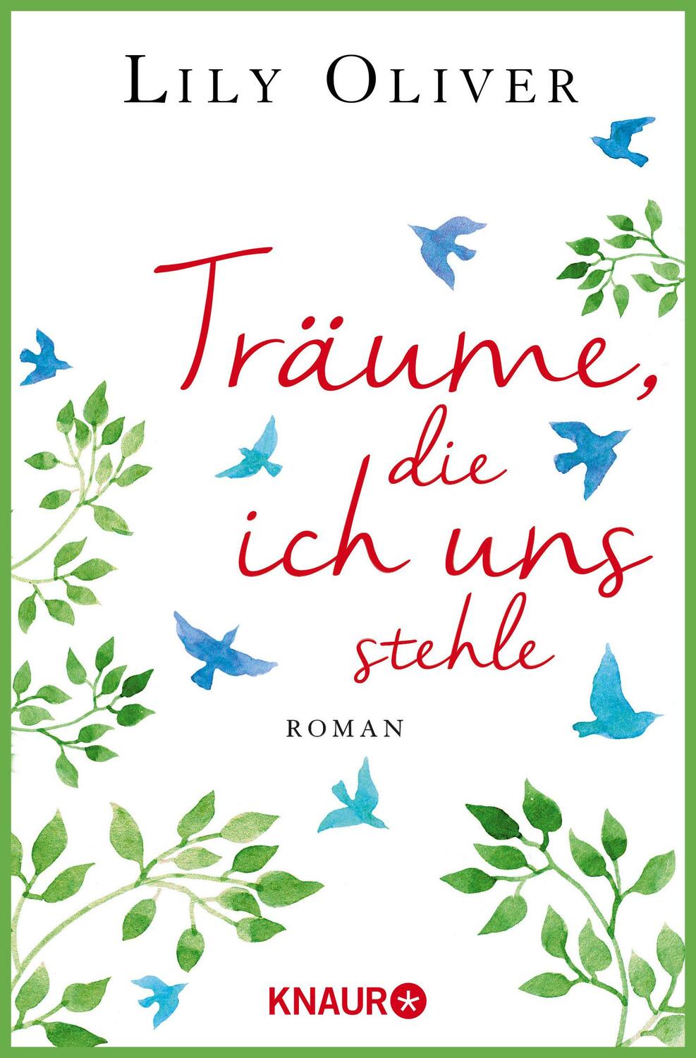 Cover: 9783426518977 | Träume, die ich uns stehle | Lily Oliver | Taschenbuch | Deutsch