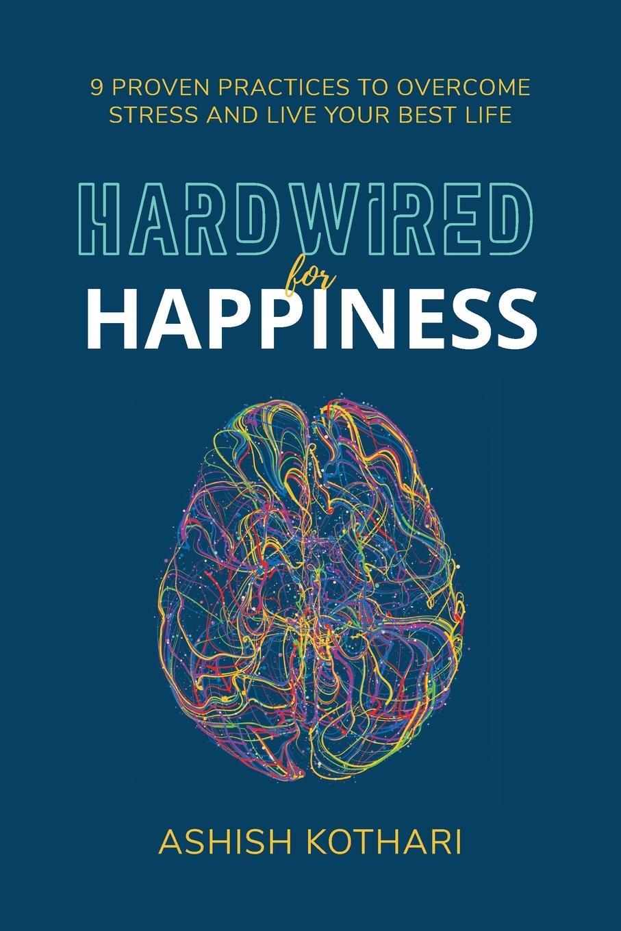 Cover: 9781544534657 | Hardwired for Happiness | Ashish Kothari | Taschenbuch | Paperback