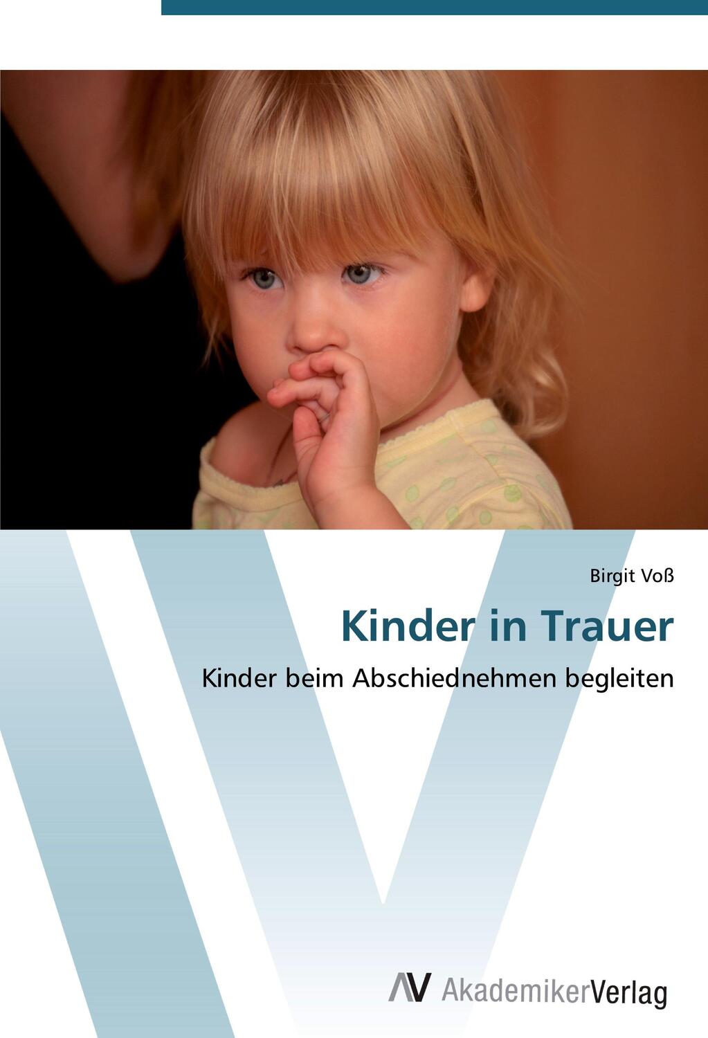 Cover: 9783639448061 | Kinder in Trauer | Kinder beim Abschiednehmen begleiten | Birgit Voß