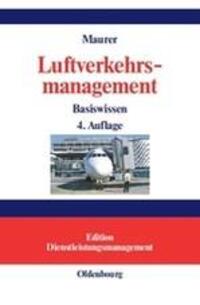 Cover: 9783486581379 | Luftverkehrsmanagement | Basiswissen | Peter Maurer | Buch | XVIII