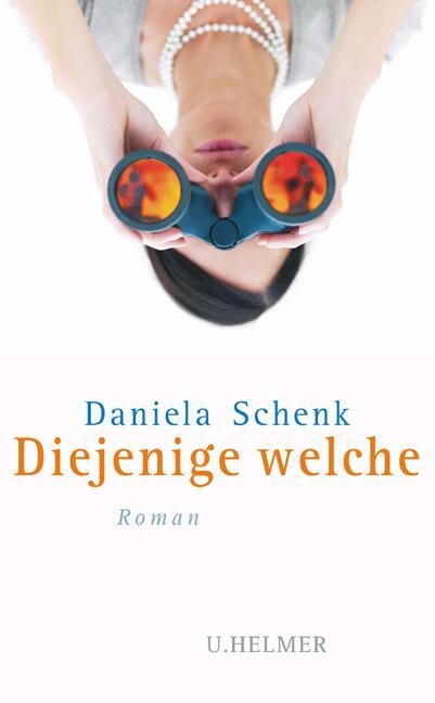 Cover: 9783897412903 | Diejenige welche | Daniela Schenk | Taschenbuch | Deutsch | 2009