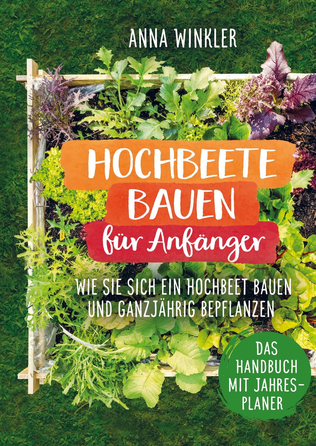 Cover: 9789403627922 | Hochbeete bauen für Anfänger | Anna Winkler | Taschenbuch