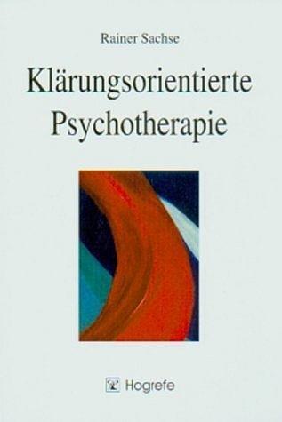 Cover: 9783801716431 | Klärungsorientierte Psychotherapie | Rainer Sachse | Taschenbuch
