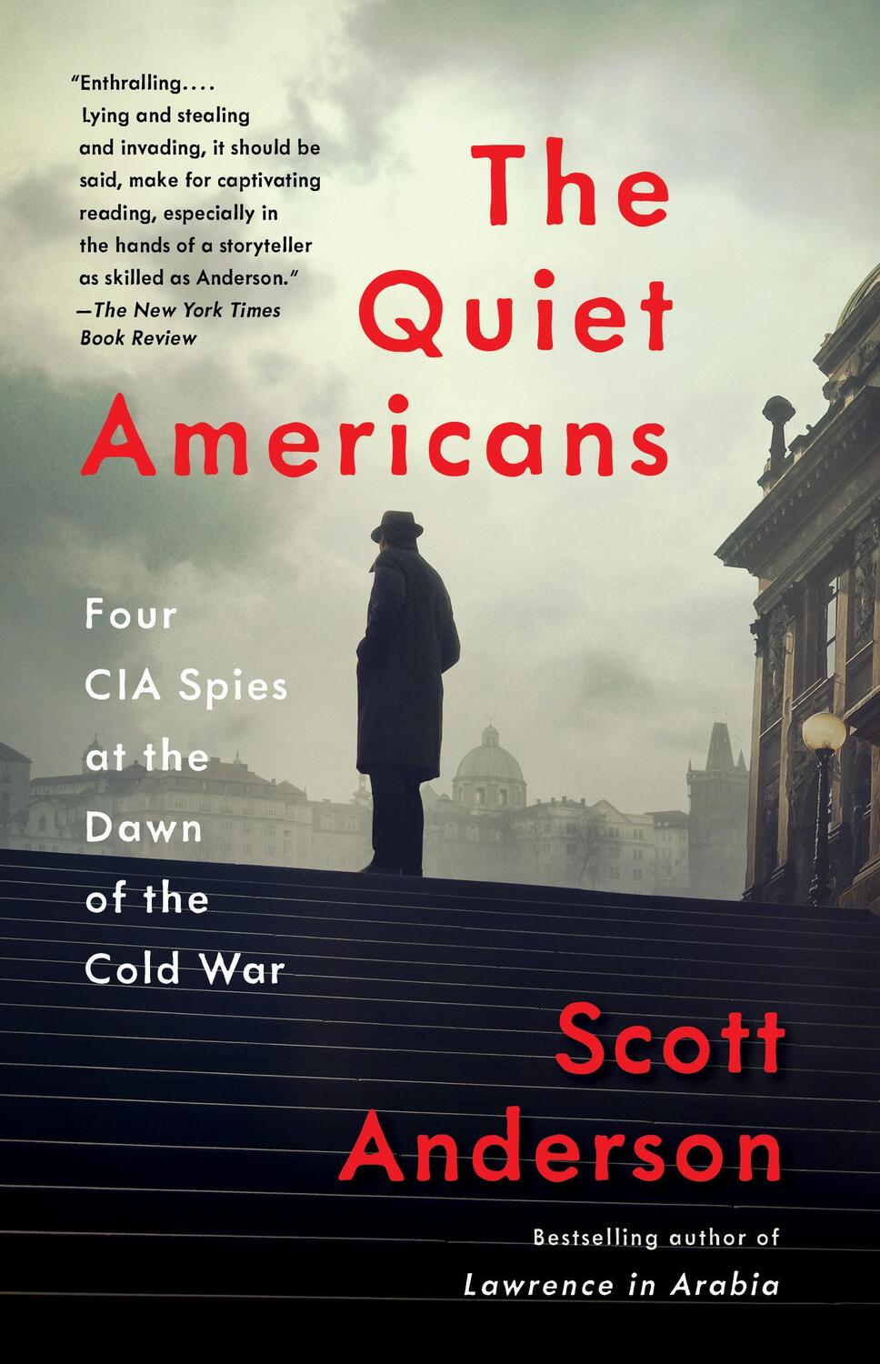 Cover: 9781101911730 | The Quiet Americans | Four CIA Spies at the Dawn of the Cold War