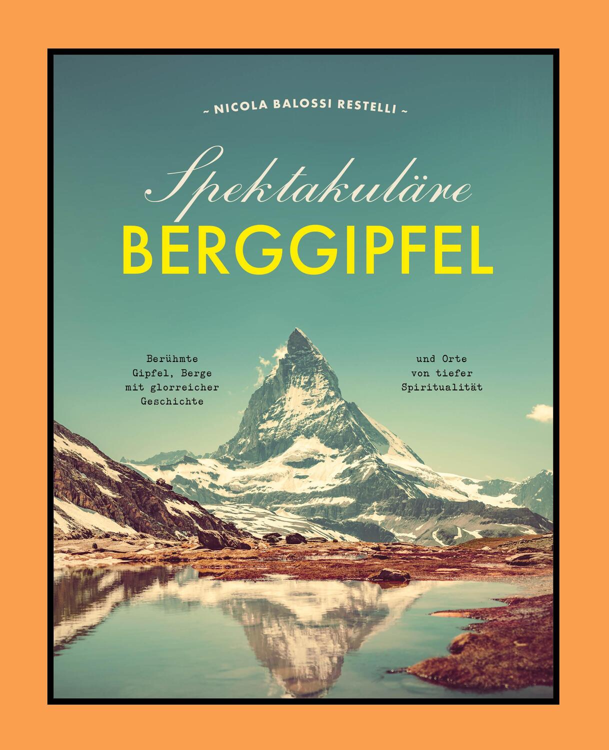 Cover: 9788863126341 | Spektakuläre Berggipfel | Nicola Balossi Restelli | Buch | 224 S.