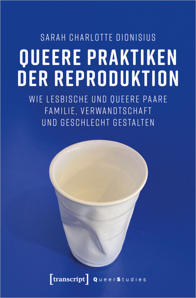 Cover: 9783837656244 | Queere Praktiken der Reproduktion | Sarah Charlotte Dionisius | Buch
