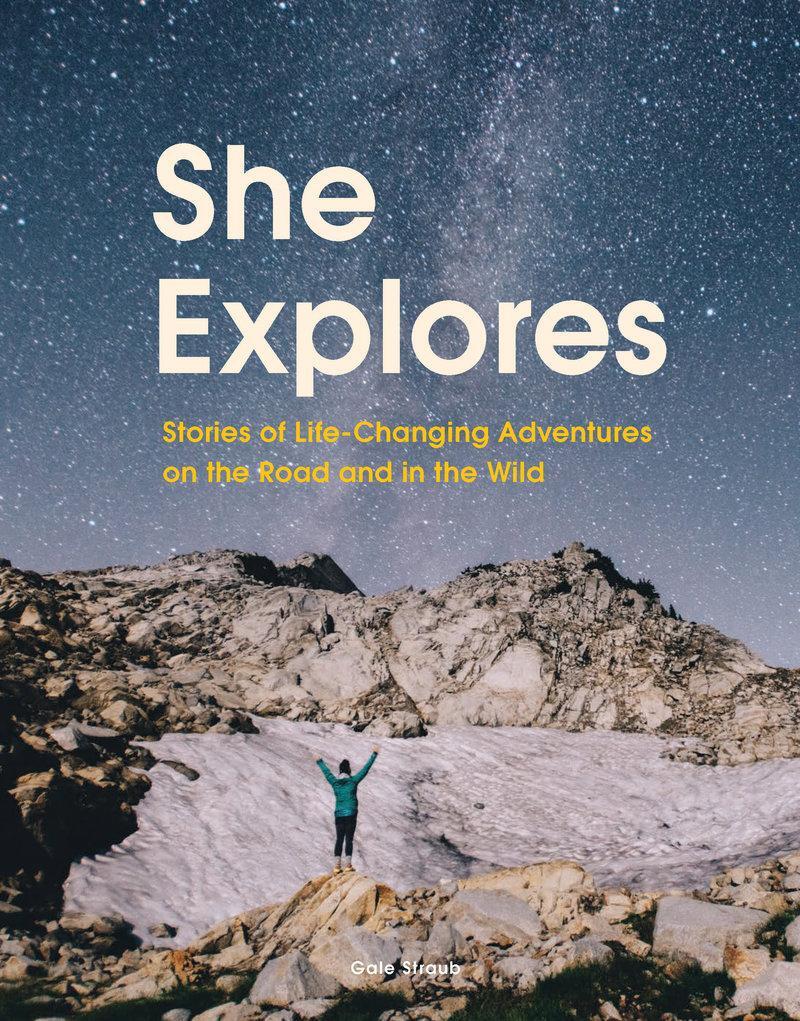 Cover: 9781452167664 | She Explores | Gale Straub | Buch | Englisch | 2019 | Chronicle Books