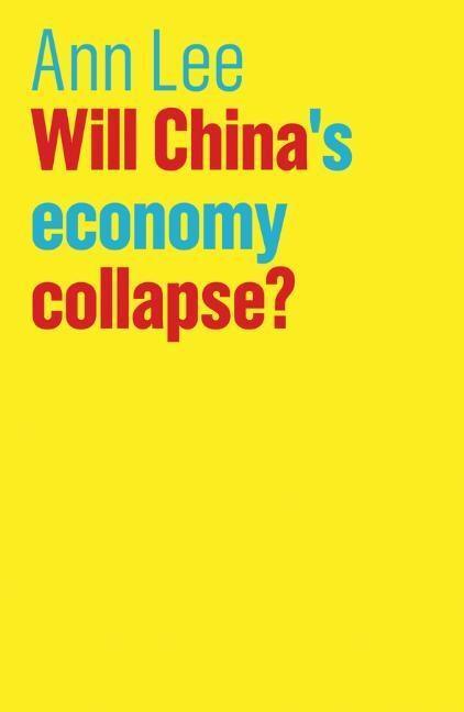 Cover: 9781509520145 | Will China's Economy Collapse? | Ann Lee | Taschenbuch | 168 S. | 2017