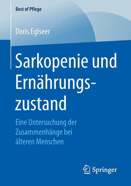 Cover: 9783658151591 | Sarkopenie und Ernährungszustand | Doris Eglseer | Taschenbuch | 2016