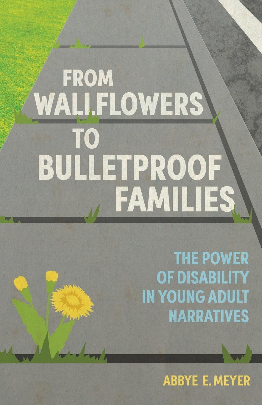Cover: 9781496837578 | From Wallflowers to Bulletproof Families | Abbye E Meyer | Taschenbuch