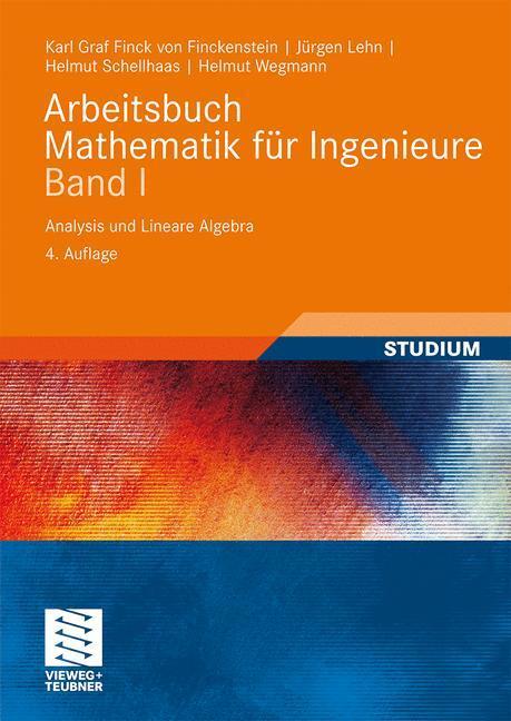 Cover: 9783835100343 | Arbeitsbuch Mathematik für Ingenieure, Band I | Finckenstein (u. a.)