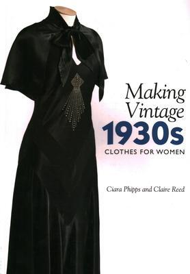 Cover: 9781785005015 | Making Vintage 1930s Clothes for Women | Ciara Phipps (u. a.) | Buch